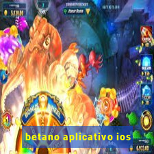 betano aplicativo ios